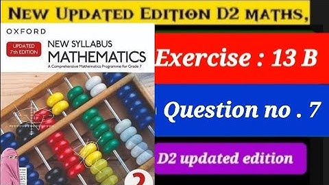 Exercise 13b Question 7 , D2 updated Edition  Oxford New Syllabus Mathematics | ex 13b q7, d2 book