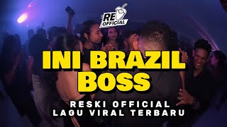 Download lagu SENTAK GACOR🔥INI BRAZIL BOSS🇧🇷 - LAGU PARTY TERBARU 2026 - RESKI