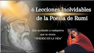 6 LECCIONES INOLVIDABLES de la Poesía de RUMI, que ayudan si te Sientes Perdido en la Vida