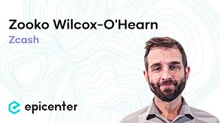 EB122 – Zooko Wilcox: Zcash - An Open Financial System With Privacy