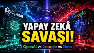 OpenAI, Google ve Meta Arasındaki Gizli Yapay Zekâ Savaşı