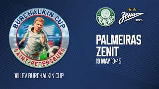 19.05.24 VI Lev Burchalkin Cup. «PALMEIRAS» – «ZENIT»