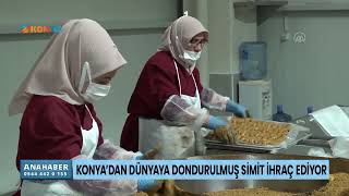 Konyadan Dünyaya Dondurulmuş Simit Ihracat Ediyor