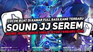 Download Lagu DJ SOUND JJ SEREM V90 FULL BASS GACOR KANE COCOK BUAT KAMAR MENGKANE VIRAL TIKTOK TERBARU 2025🎧 MP3