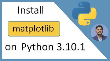 How to Install matplotlib library on Python 3.10.1 Windows 10