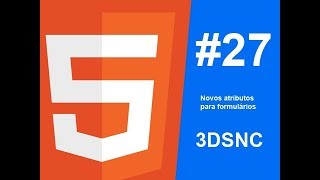 HTML 5 - Aula 27 - Novos atributos para formulários