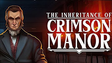 The Inheritance of Crimson Manor Game Trailer
