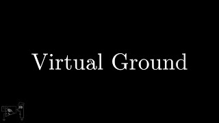 2. The Virtual Ground Concept