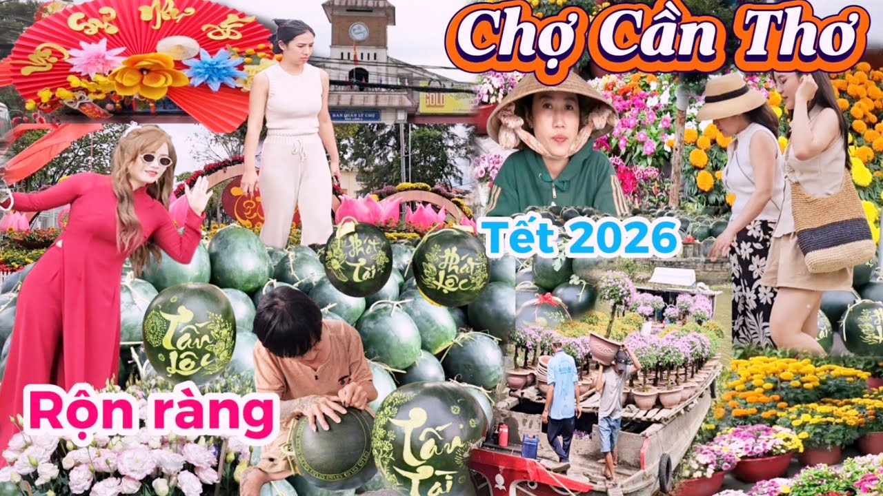 Bất Ngờ Chợ hoa xuân Cái khuế Cần Thơ Bông Hoa kiểng Dưa Hấu Tấp Nập điêu khắc quá hấp dẫn 