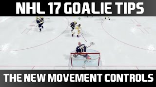 NHL 17 GOALIE TIPS- THE NEW MOVEMENT CONTROLS - BASIC AND ADVANCED