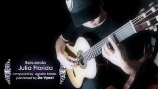 Agustin Barrios: Julia Florida Barcarola by Da Vynci