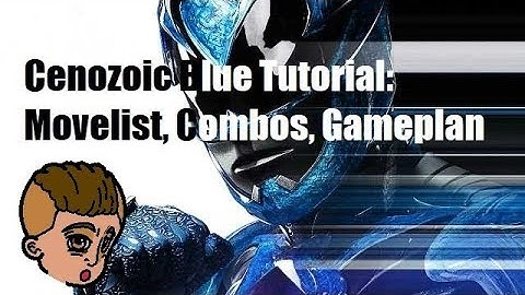 Cenozoic Blue Ranger Tutorial: Movelist, Combos, Gameplan
