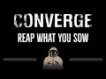 Converge • Reap What You Sow (CC) 🎤 [Karaoke] [Instrumental Lyrics]