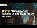 Chuvas atingem regiões isoladas do país neste fim de semana | Previsão do tempo | 24h