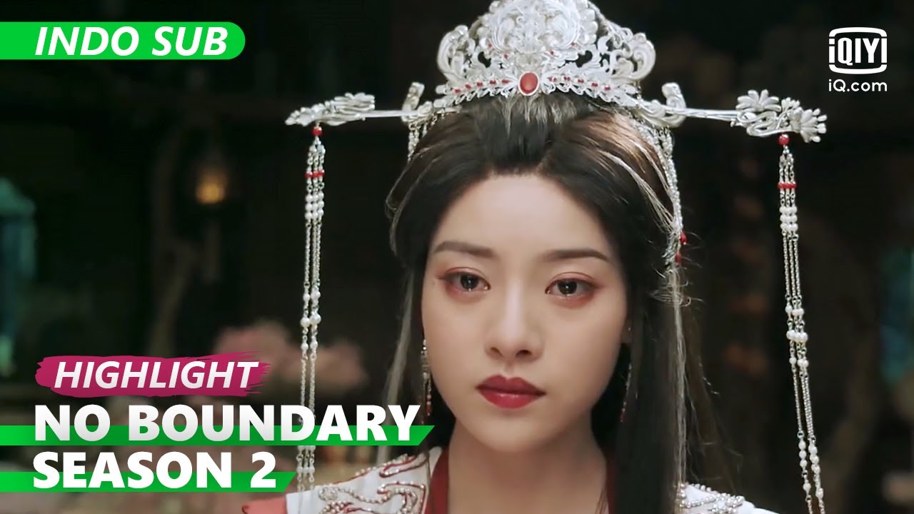 Duanmu rela menjadi istri Zhanyan [INDO SUB] | No Boundary Season 2 Ep.16 | iQiyi Indonesia