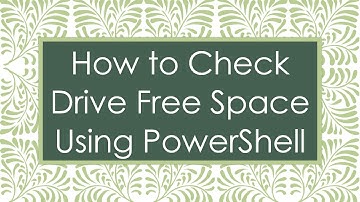 How to Check Drive Free Space Using PowerShell