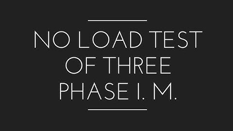 No Load Test of Three Phase Induction Motor in very details