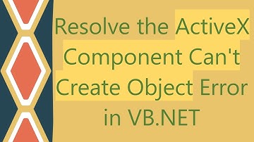 Resolve the ActiveX Component Can