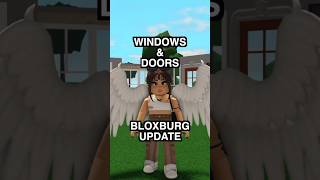 NEW WINDOWS + DOORS Update in Bloxburg! #bloxburg #welcometobloxburg #roblox #bloxburgupdate #fyp