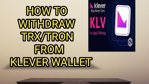 Tutorial on how to withdraw trx/tron from klever wallet