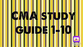 CMA Study Guide 1 thru 10
