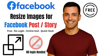 How to Resize Images for Facebook Posts & Stories (Free, Online, No Login – 2025 Guide)