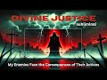 Divine Justice My Enemies Face The Consequences Of Their Actions 𝐬𝐮𝐛𝐥𝐢𝐦𝐢𝐧𝐚𝐥 READ DESCRIPTION 