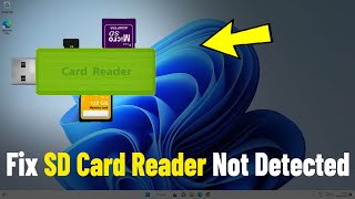 Fix SD Card Reader Not Working on Windows 11 How To Solve Usb card reader Not Showing & Detected