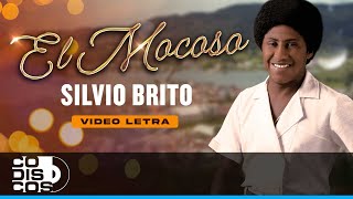 Video thumbnail of "El Mocoso, Silvio Brito - Video Letra"