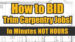 How to Estimate - ALL - Your Trim Carpentry and Construction Jobs!