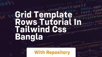 grid template rows tutorial in tailwind css bangla