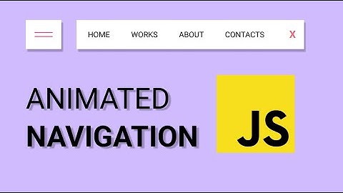 Creating an Animated Navigation Using JavaScript by #HuXnWebDev