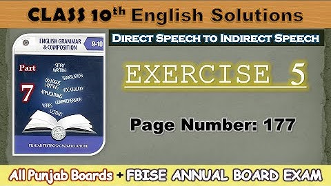 Exercise 5 Direct Indirect Narration Class 10 | FBISE & all Punjab Boards | Grammar & composition 10