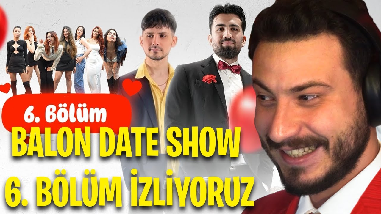 BALON DATE SHOW 6.BÖLÜM İZLİYORUZ!