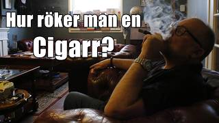 Hur Röker Man en Cigarr?