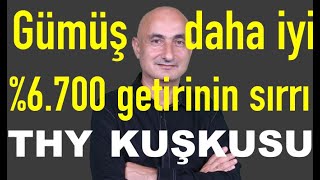 Gümüş Mü Altın Mı? %6,700 Getirinin Sırrı Borsada Thy Kuşkusu