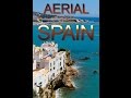 Испания. Солнечное королевство - часть 2 / Aerial Spain 2