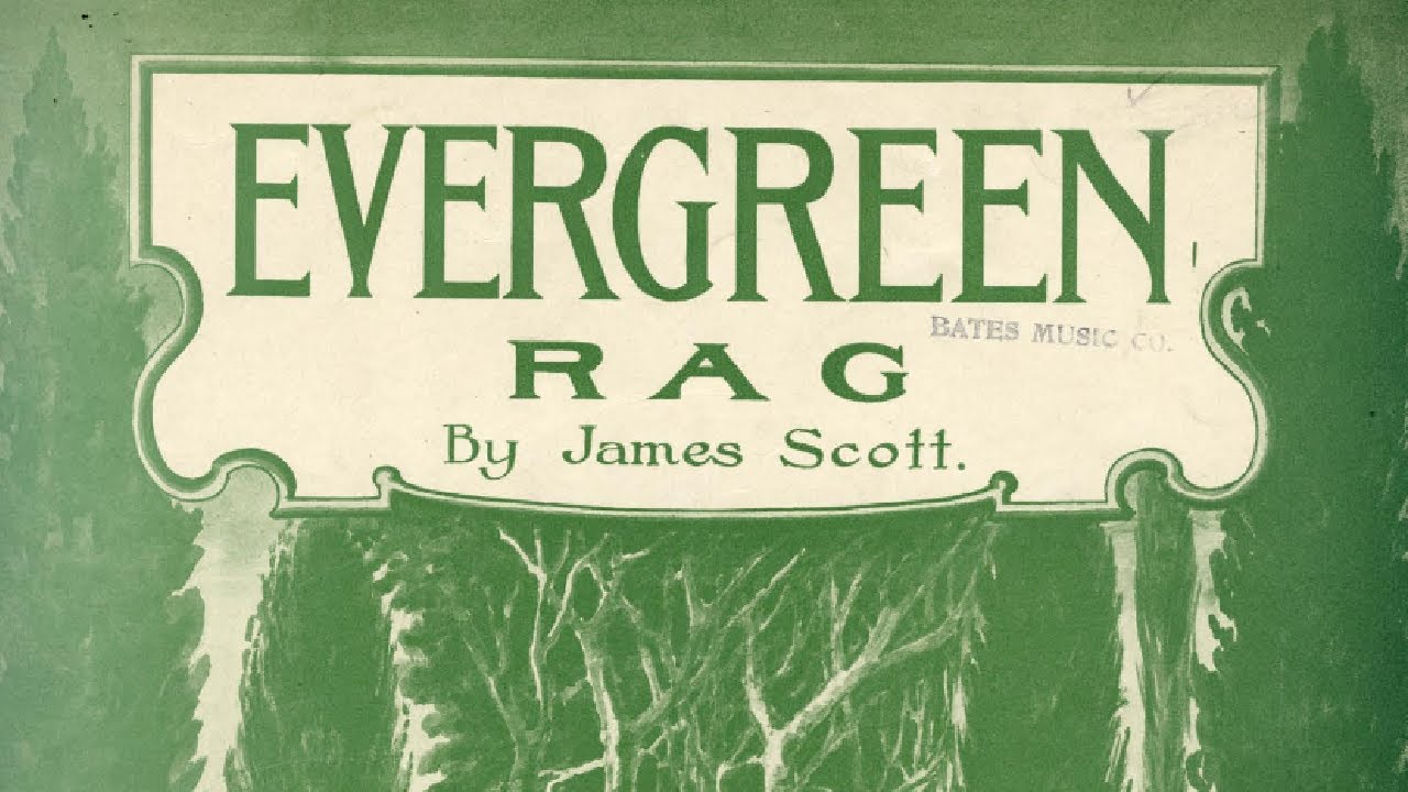 Evergreen Rag (1915) - James Scott (With Score / Sheet Music)