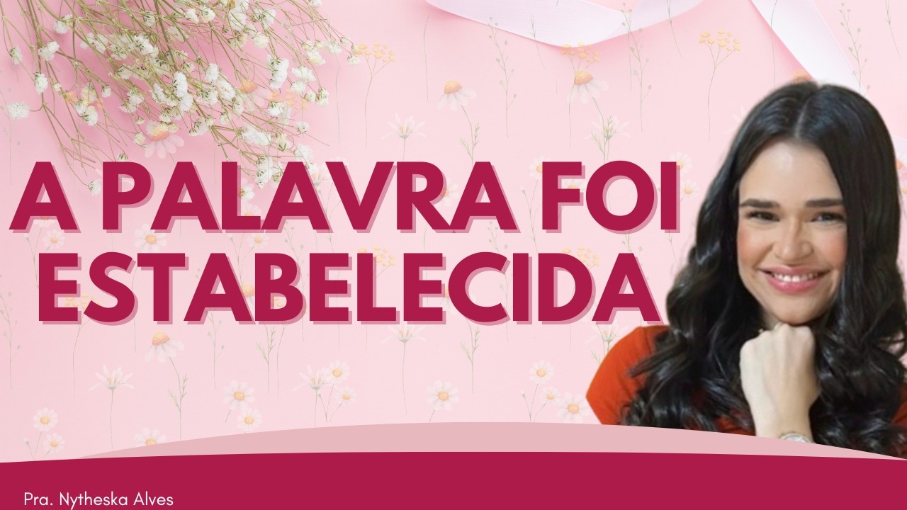 O Que Foi Decidido Será Cumprido.|Pra. Nytheska Alves