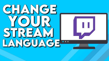 How To Change Your Stream Language on Twitch PC