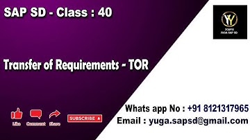 SAP SD-Klasse 40: Overdracht van vereisten - TOR || Uw Yuga SAP SD