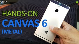 Micromax Canvas 6 Hands on Impressions  - This Looks Better screenshot 2