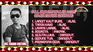 FULL ALBUM POPULER 2025 COVER ISNAINI SIKETANG
