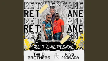 Re Tshepisane (feat. King Monada)