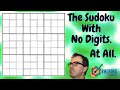 The Sudoku With No Digits.  At All.