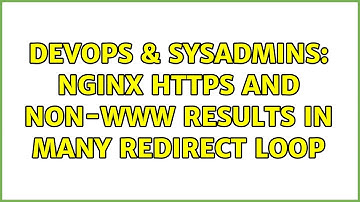 DevOps & SysAdmins: Nginx https and non-www results in many redirect loop
