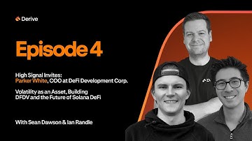 HIGH SIGNAL | Episode 4 | Volatility as an Asset, Building DFDV and the Future of Solana DeFi