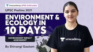 60 Days UPSC Prelims | Environment Revision in 10 Days | Environment Impact Assessment | Shivangi