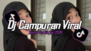 DJ CAMPURAN VIRAL 2024 || SOUND FYP TIK TOK JEDAG JEDUG MENGKANE