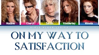 Girls Aloud - On My Way To Satisfaction (Color Coded Lyrics)